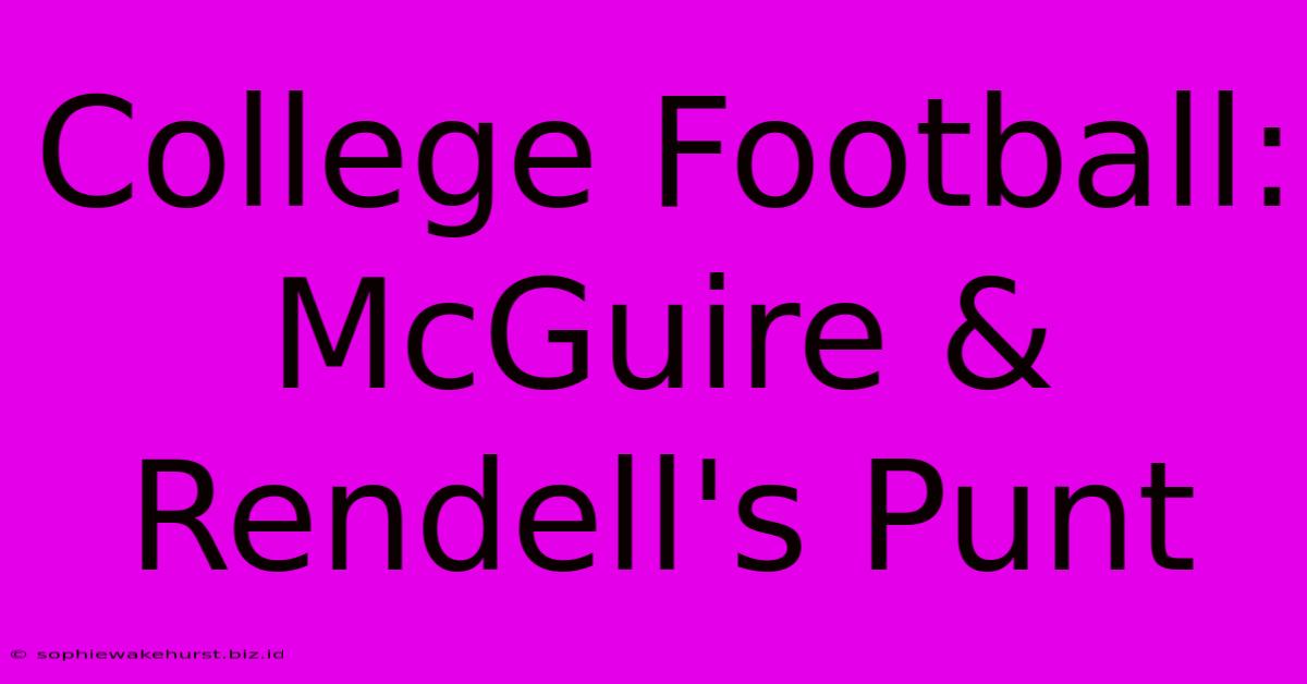 College Football: McGuire & Rendell's Punt