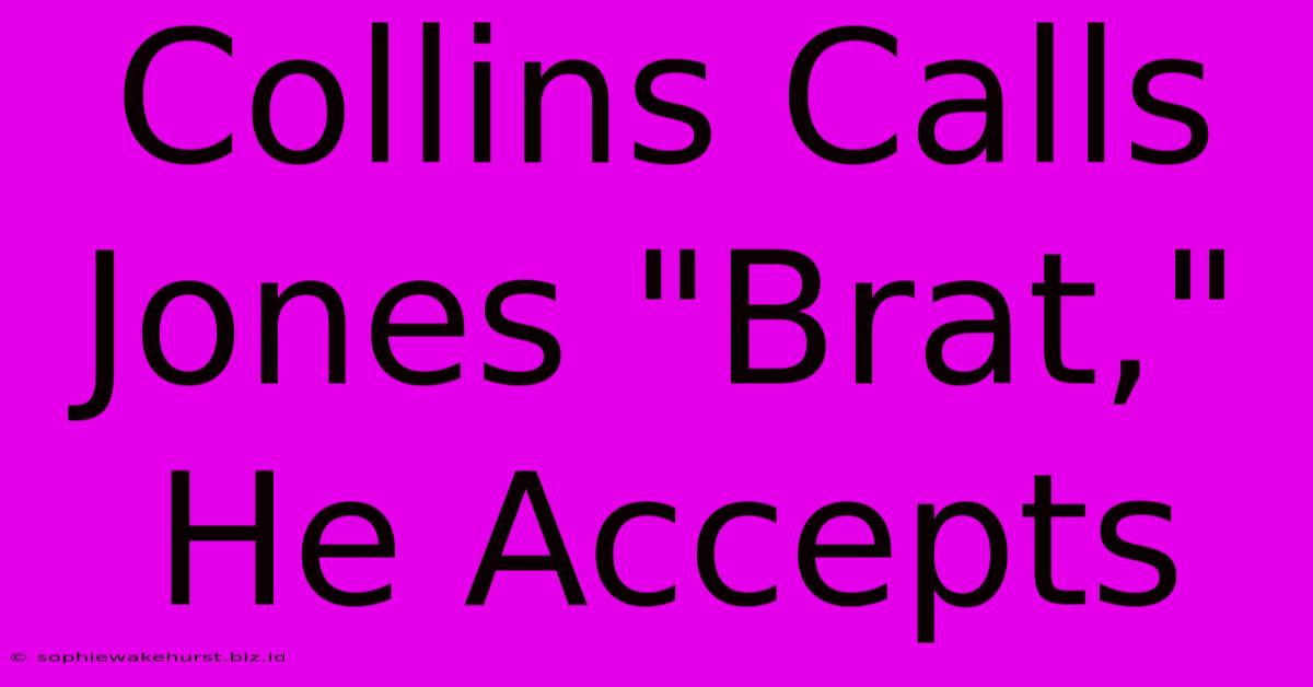 Collins Calls Jones 