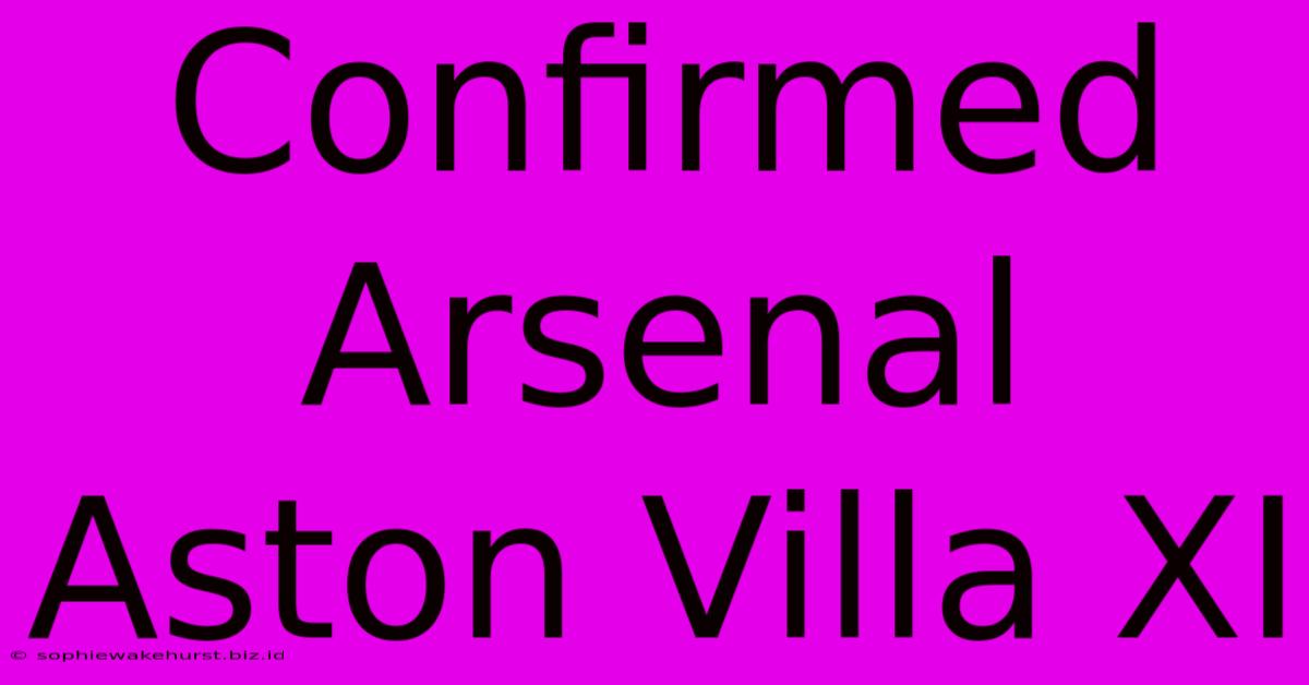 Confirmed Arsenal Aston Villa XI