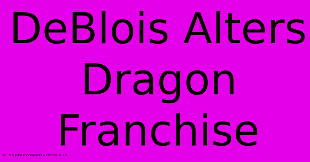 DeBlois Alters Dragon Franchise