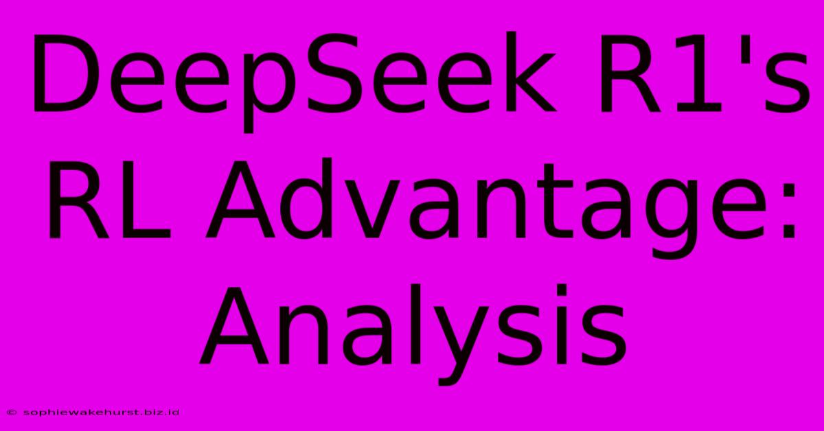 DeepSeek R1's RL Advantage: Analysis