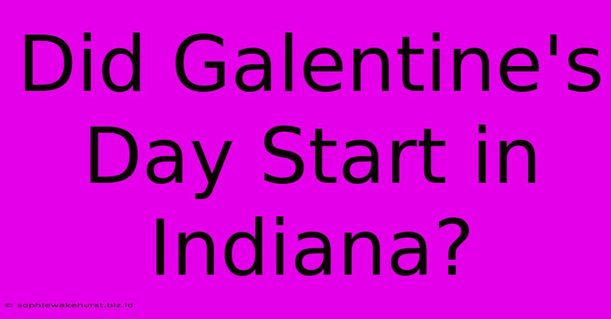 Did Galentine's Day Start In Indiana?