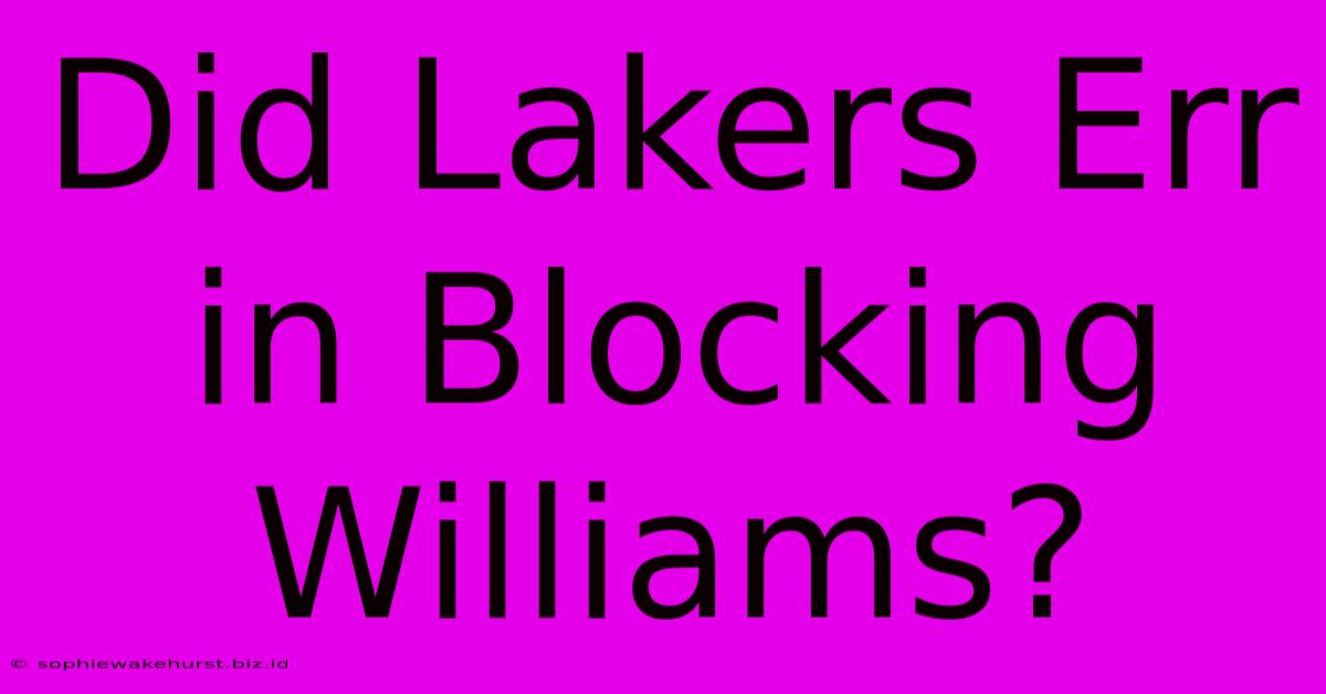 Did Lakers Err In Blocking Williams?