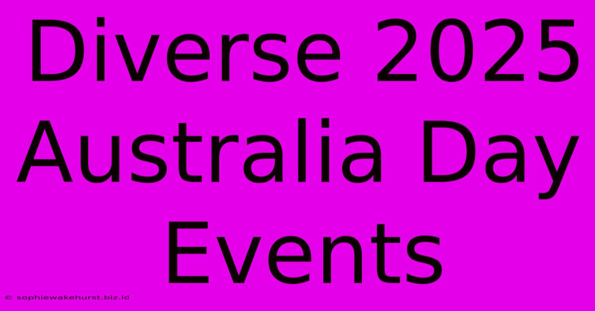 Diverse 2025 Australia Day Events