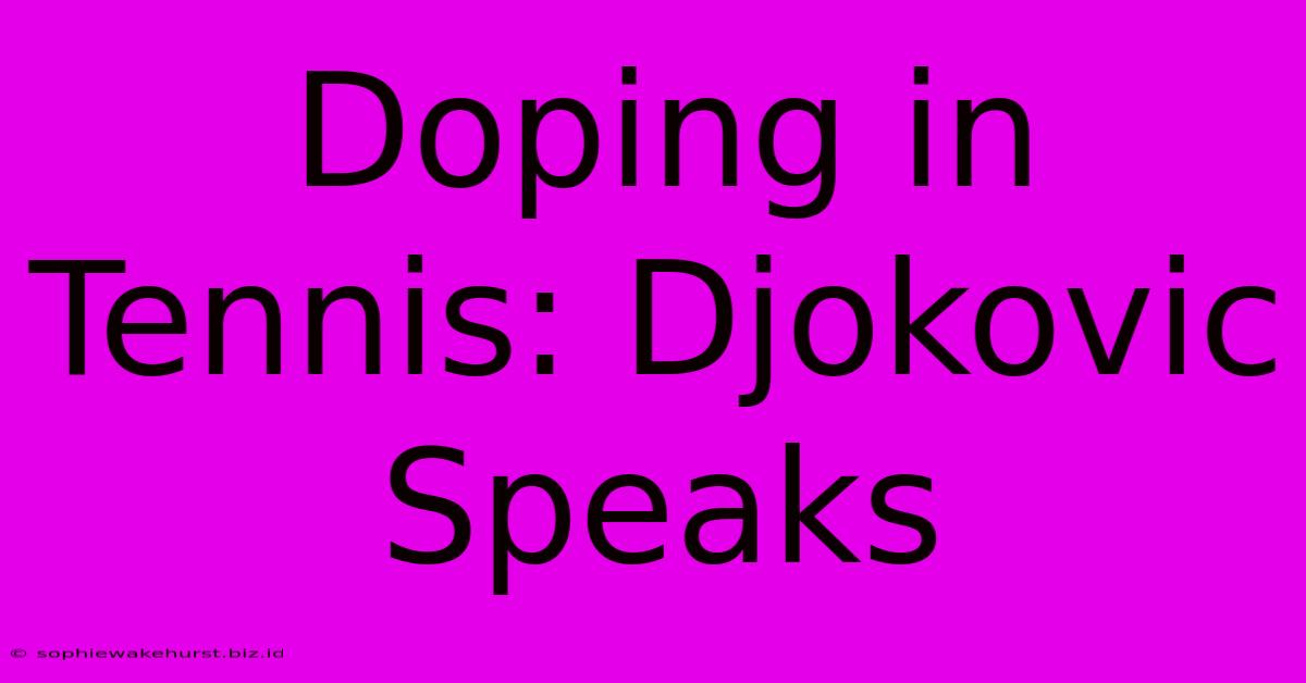 Doping In Tennis: Djokovic Speaks