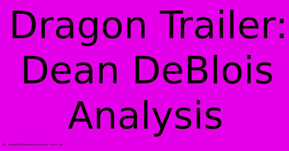 Dragon Trailer: Dean DeBlois Analysis