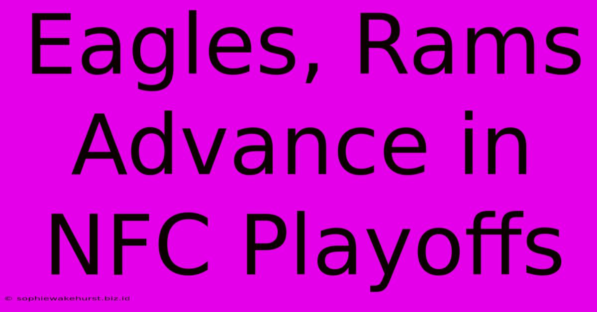 Eagles, Rams Advance In NFC Playoffs