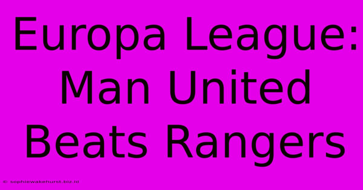 Europa League: Man United Beats Rangers