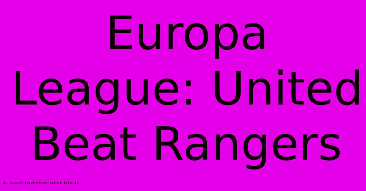 Europa League: United Beat Rangers