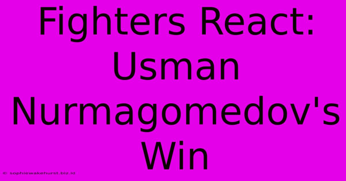 Fighters React: Usman Nurmagomedov's Win