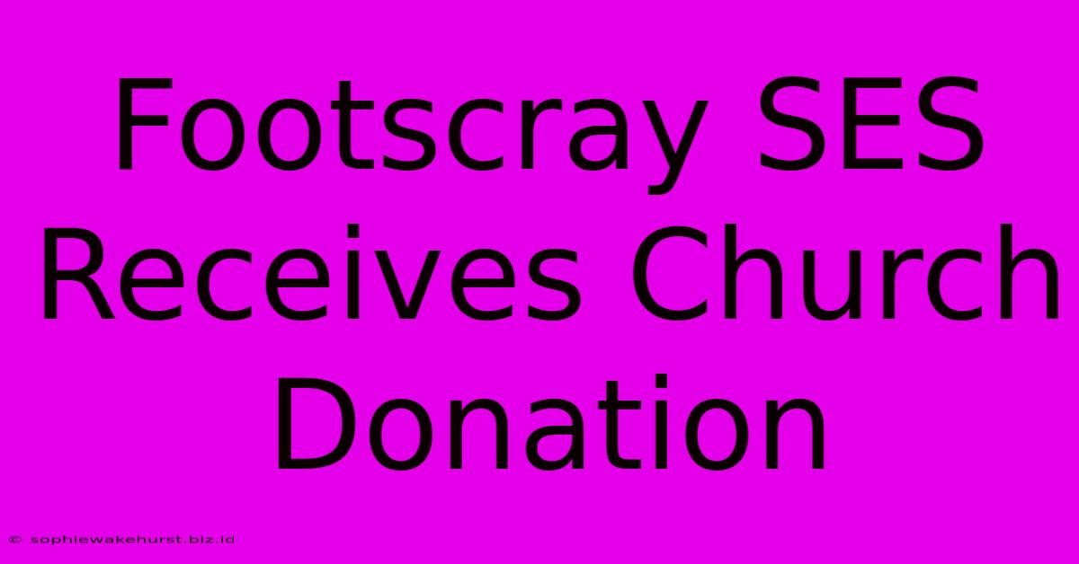 Footscray SES Receives Church Donation