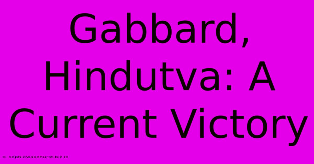 Gabbard, Hindutva: A Current Victory