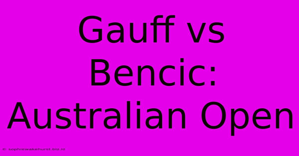 Gauff Vs Bencic: Australian Open