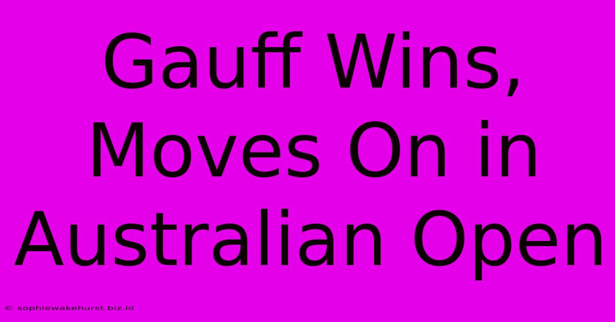 Gauff Wins, Moves On In Australian Open