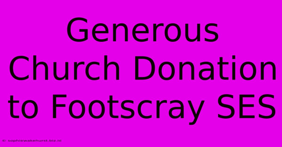 Generous Church Donation To Footscray SES