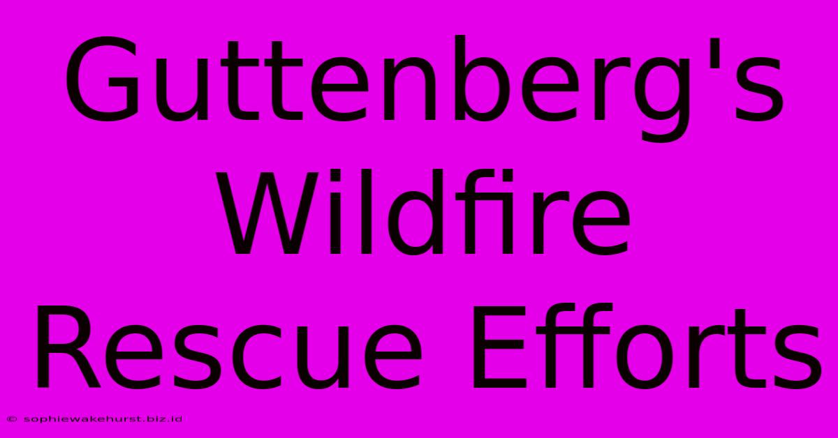 Guttenberg's Wildfire Rescue Efforts