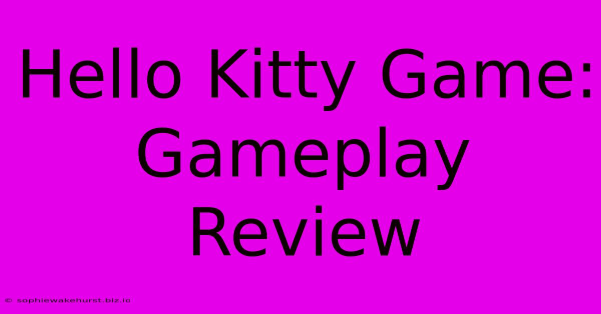 Hello Kitty Game: Gameplay Review