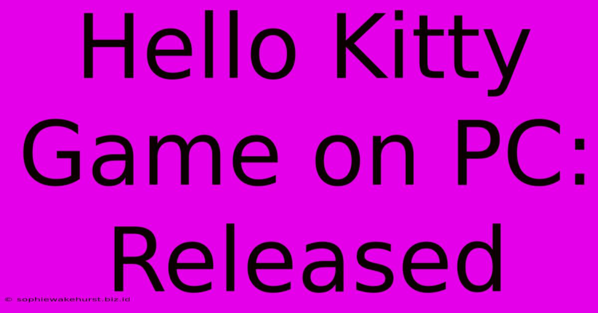 Hello Kitty Game On PC: Released