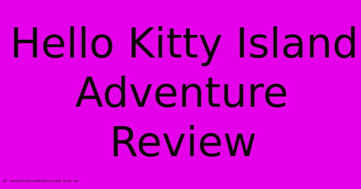 Hello Kitty Island Adventure Review