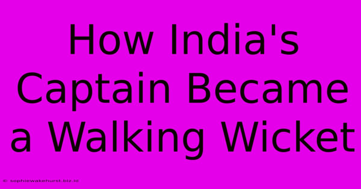 How India's Captain Became A Walking Wicket