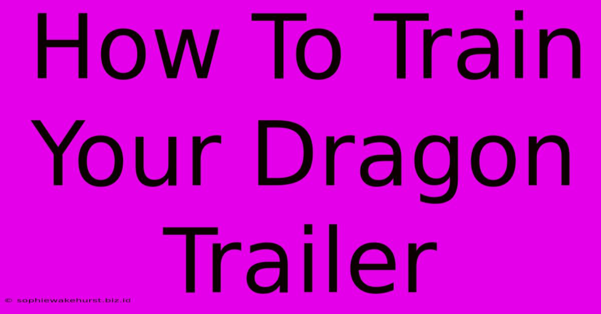 How To Train Your Dragon Trailer