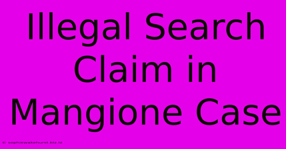 Illegal Search Claim In Mangione Case