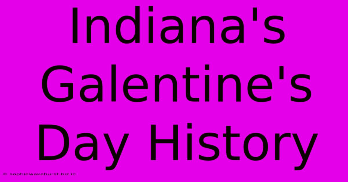 Indiana's Galentine's Day History