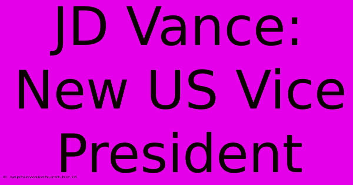 JD Vance: New US Vice President