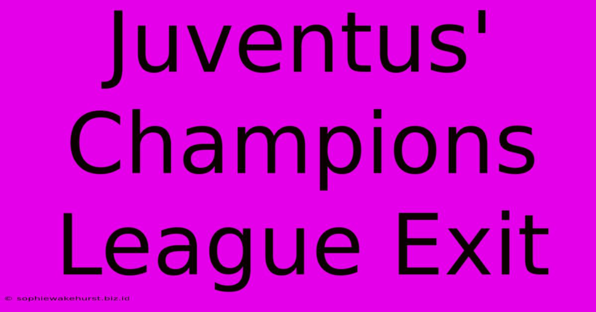 Juventus' Champions League Exit