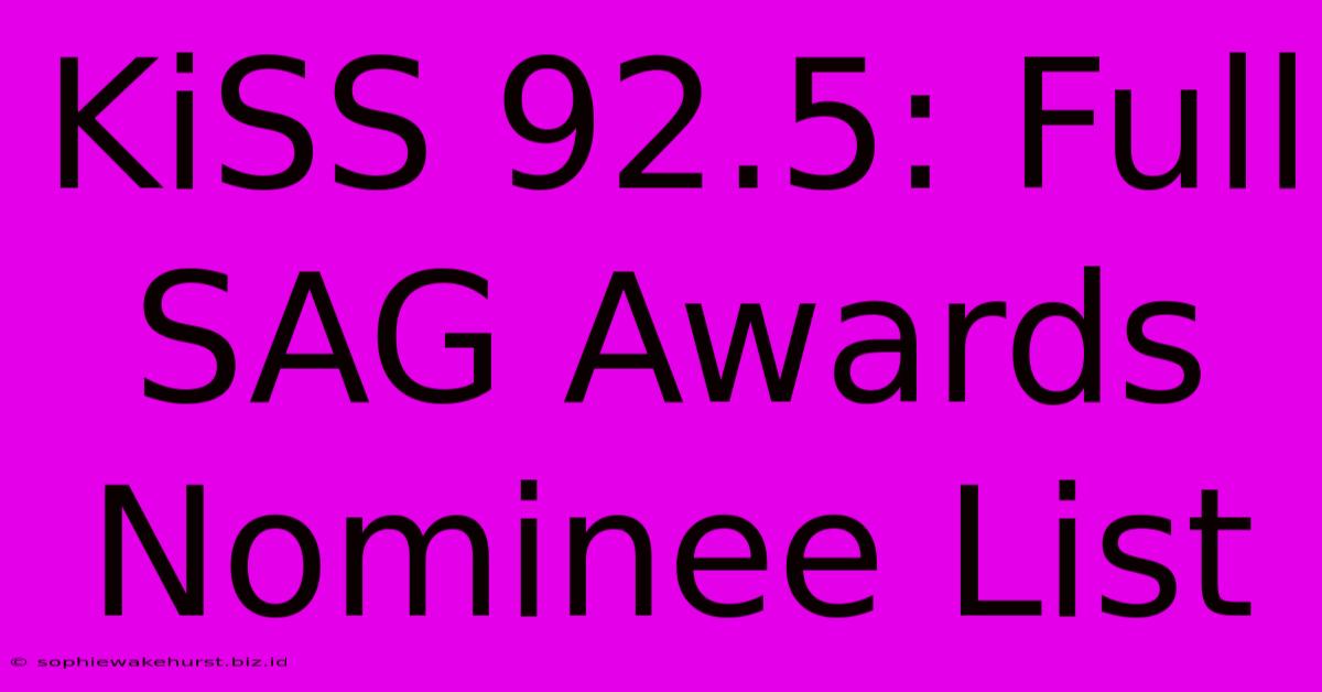 KiSS 92.5: Full SAG Awards Nominee List