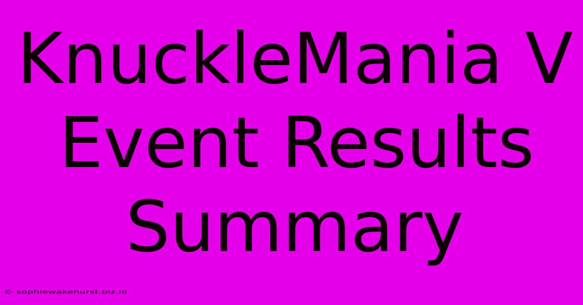 KnuckleMania V Event Results Summary