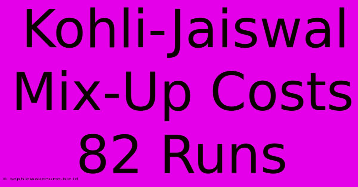 Kohli-Jaiswal Mix-Up Costs 82 Runs