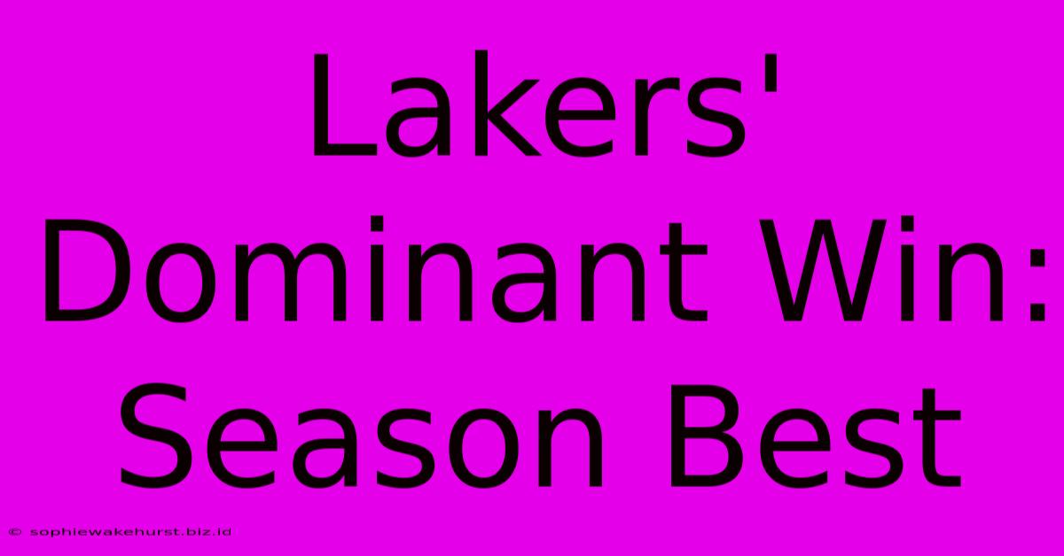 Lakers' Dominant Win: Season Best