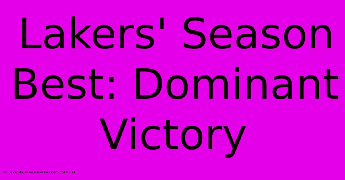 Lakers' Season Best: Dominant Victory