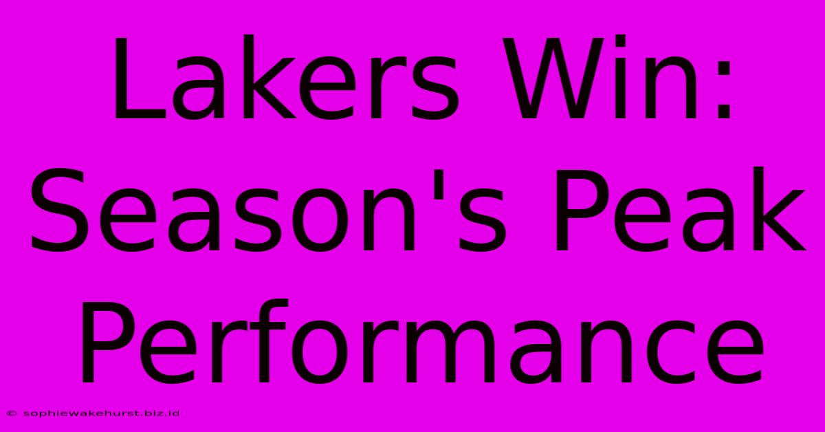 Lakers Win: Season's Peak Performance