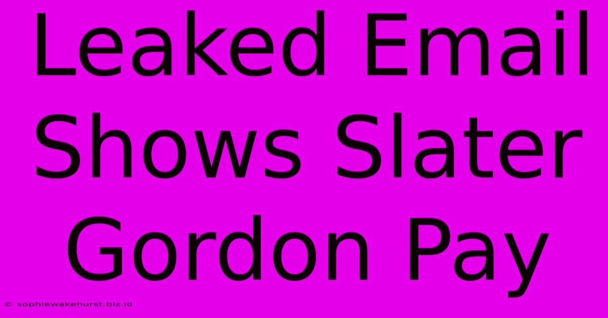 Leaked Email Shows Slater Gordon Pay