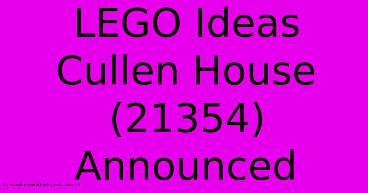 LEGO Ideas Cullen House (21354) Announced