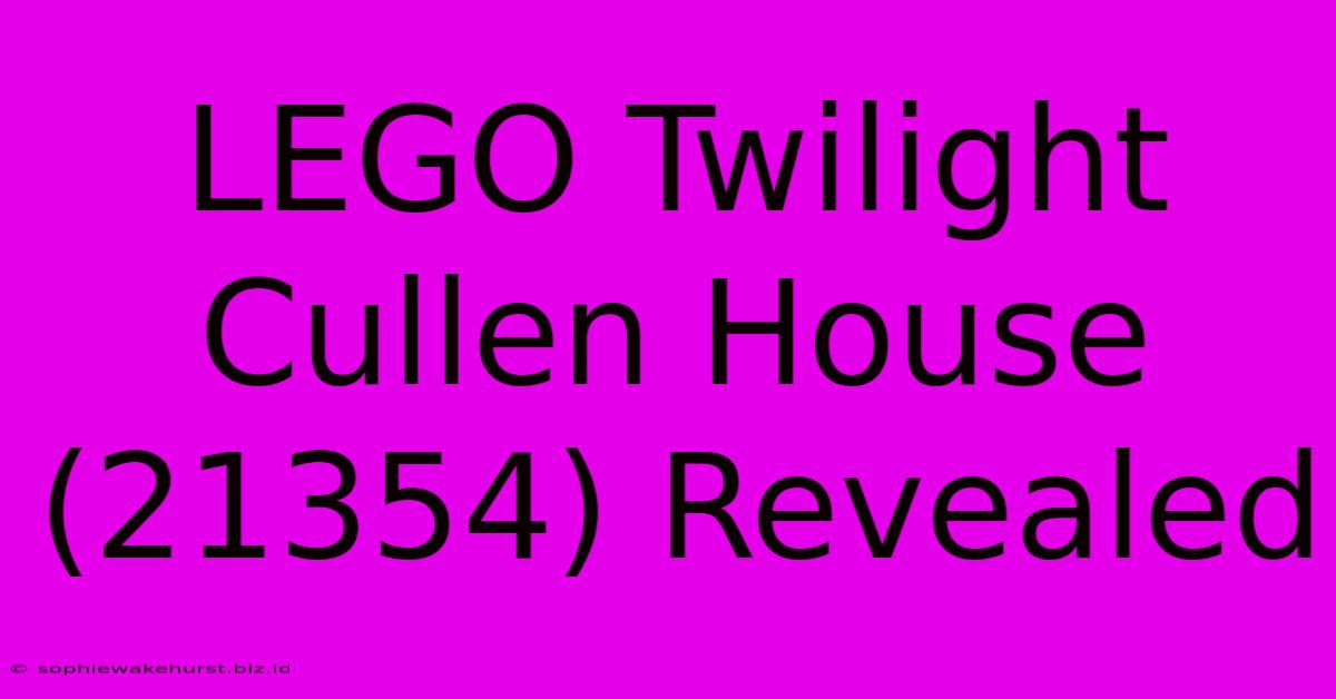 LEGO Twilight Cullen House (21354) Revealed