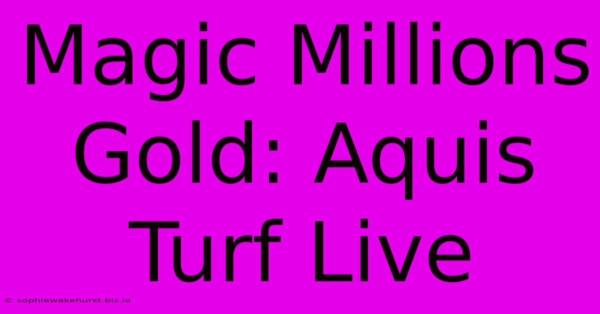 Magic Millions Gold: Aquis Turf Live