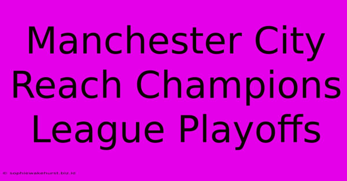 Manchester City Reach Champions League Playoffs