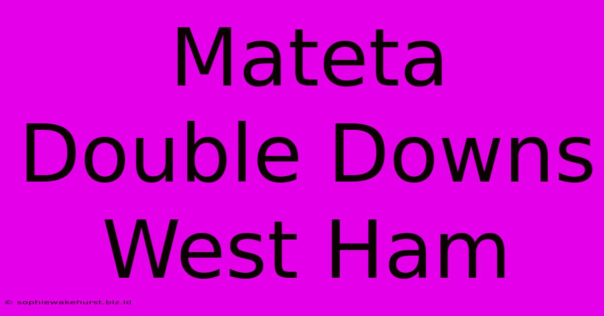 Mateta Double Downs West Ham