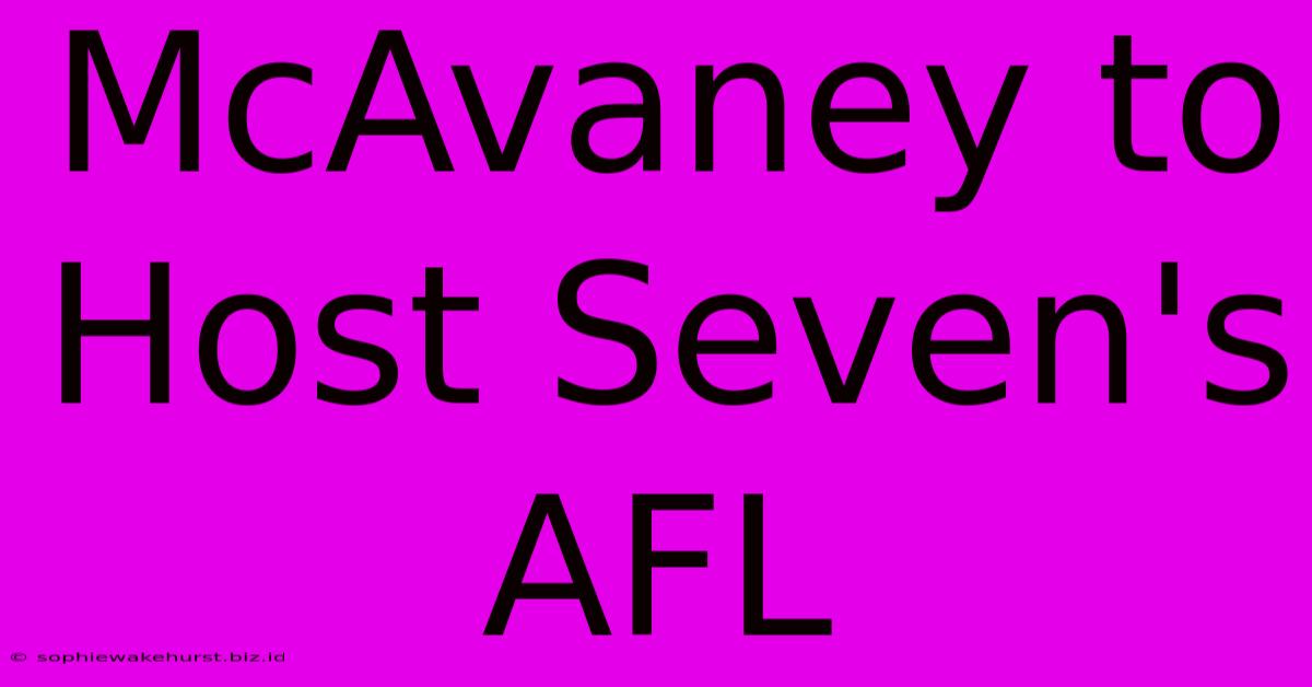 McAvaney To Host Seven's AFL