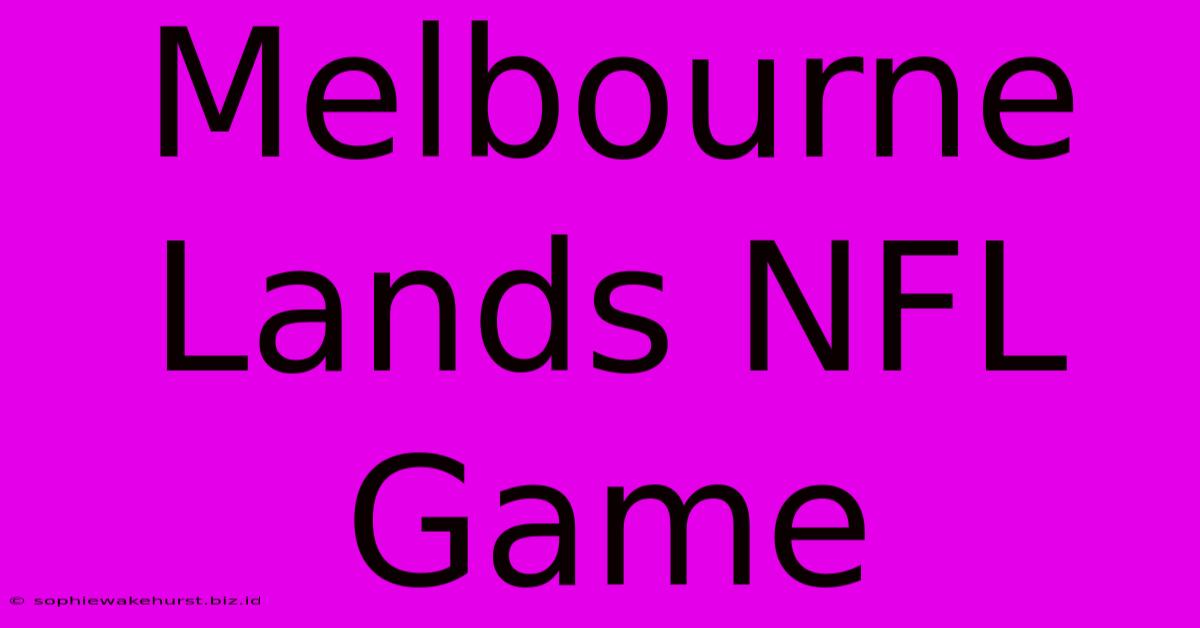 Melbourne Lands NFL Game