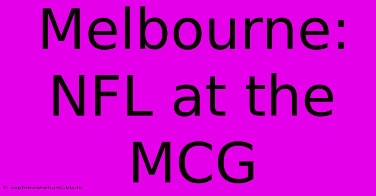 Melbourne: NFL At The MCG