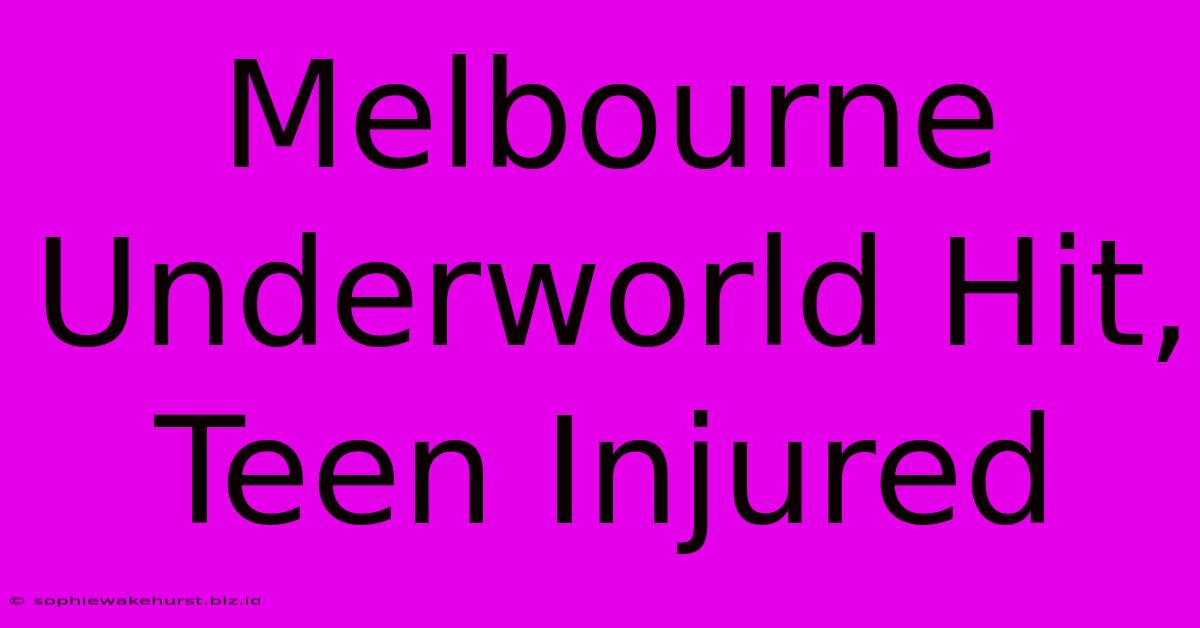 Melbourne Underworld Hit, Teen Injured