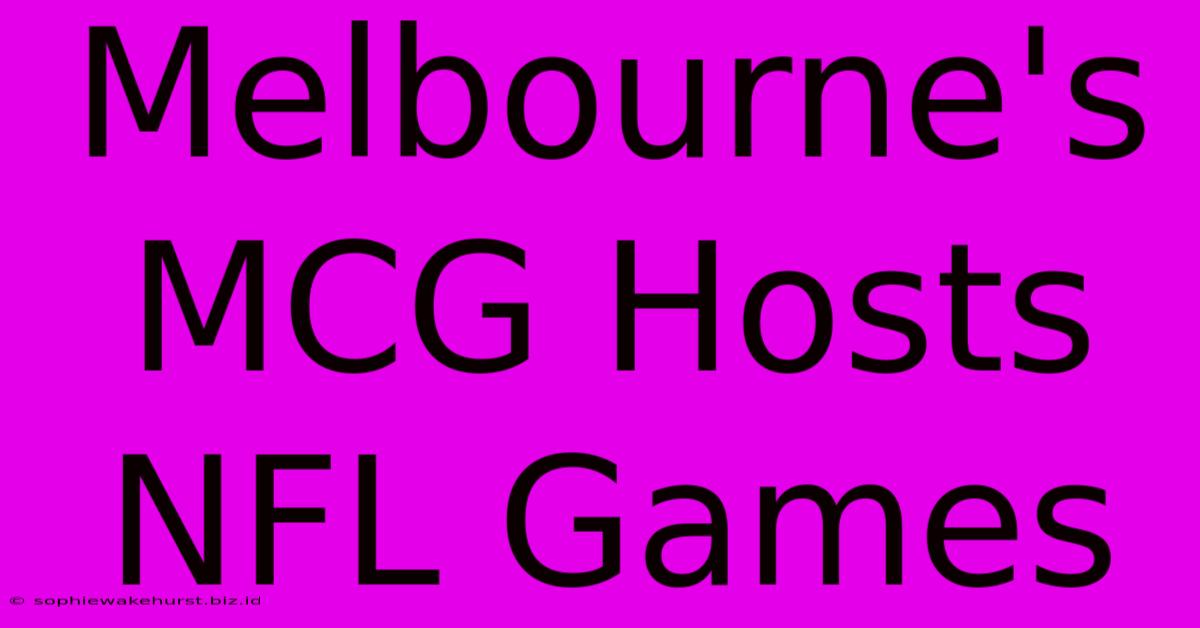 Melbourne's MCG Hosts NFL Games