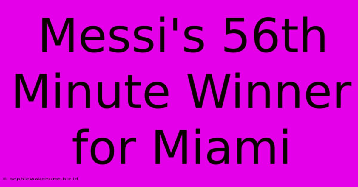 Messi's 56th Minute Winner For Miami