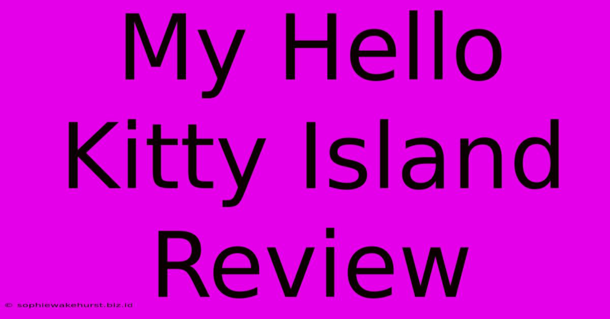 My Hello Kitty Island Review