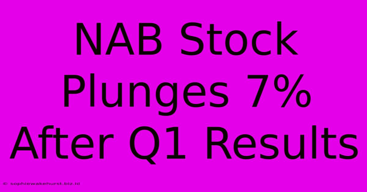 NAB Stock Plunges 7% After Q1 Results