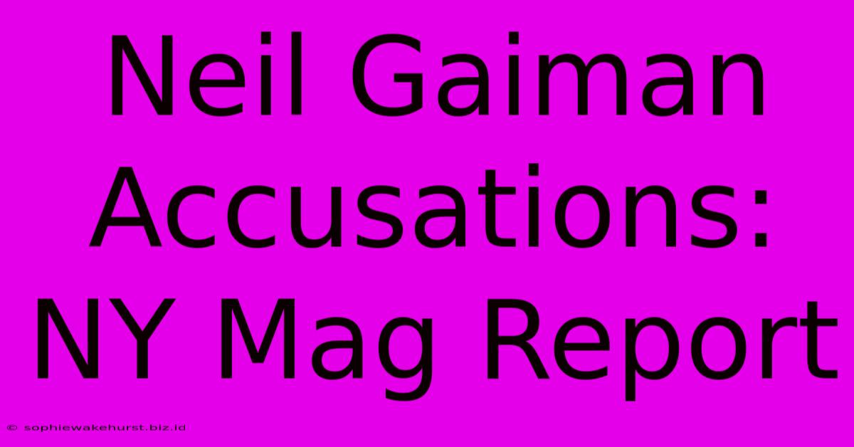 Neil Gaiman Accusations: NY Mag Report